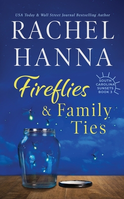 Fireflies & Family Ties - Hanna, Rachel