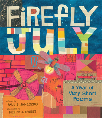 Firefly July: A Year of Very Short Poems - Janeczko, Paul B