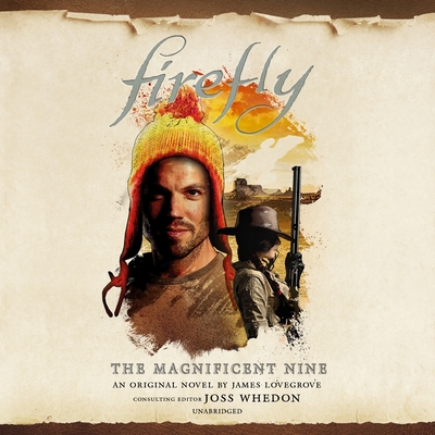 Firefly: Magnificent Nine - Lovegrove, James, and Foster, James Anderson (Read by)