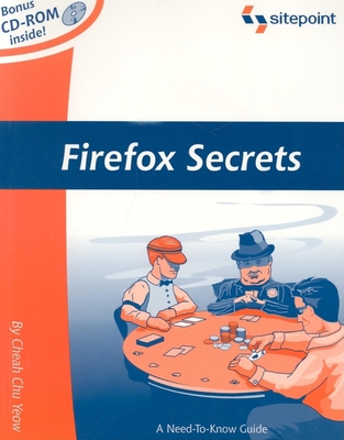 Firefox Secrets: A Need-To-Know Guide - Yeow, Cheah Chu