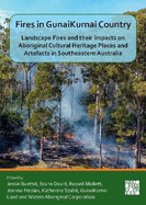 Fires in Gunaikurnai Country: Landscape Fires and Their Impacts on Aboriginal Cultural Heritage Places and Artefacts in Southeastern Australia
