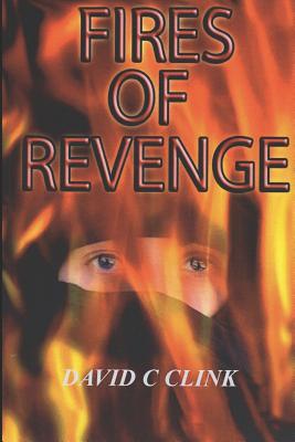 Fires of Revenge - Clink, Karen (Editor), and Oldenburg, Don (Contributions by)