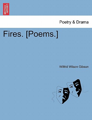 Fires. [Poems.] - Gibson, Wilfrid Wilson