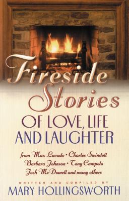 Fireside Stories of Love, Life, and Laughter - Hollingsworth, Mary, Professor