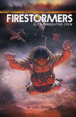 Firestormers: Elite Firefighting Crew - Bowen, Carl