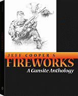 Fireworks: A Gunsite Anthology