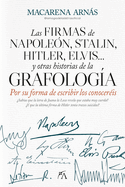 Firmas de Napole?n, Stalin, Hitler, Elvis... Y Otras Historias de la Grafolog?a, Las