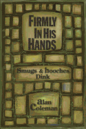 Firmly in His Hands: Smugs and Hooches, Dink