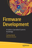 Firmware Development: A Guide to Specialized Systemic Knowledge