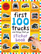 First 100 Stickers: Trucks and Things That Go: Sticker Book, with Over 500 Stickers