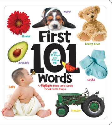 First 101 Words: A Hidden Pictures Lift-The-Flap Board Book, Learn Animals, Food, Shapes, Colors and Numbers, Interactive First Words Book for Babies and Toddlers - Highlights Learning (Creator)