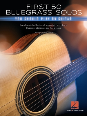 First 50 Bluegrass Solos You Should Play on Guitar - Sokolow, Fred