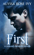 First: A Crescent Chronicles Novella