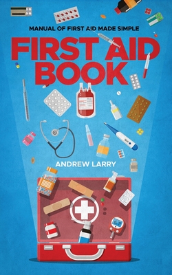 First aid book: Manual of first aid made simple - Larry, Andrew