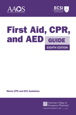 First Aid, Cpr, and AED Guide - American Academy of Orthopaedic Surgeons (Aaos), and American College of Emergency Physicians (Acep), and Thygerson, Alton L