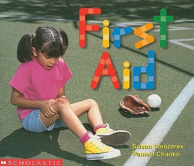 First Aid (Emergent Reader) - Canizares, Susan, and Berger, S