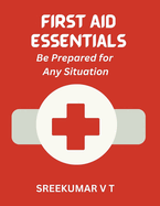First Aid Essentials: Be Prepared for Any Situation