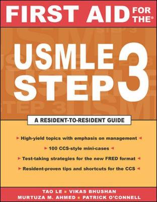 First Aid for the USMLE Step 3 - Le, Tao, M.D., and Bhushan, Vikas, M.D., and O'Connell, Patrick, Fr.