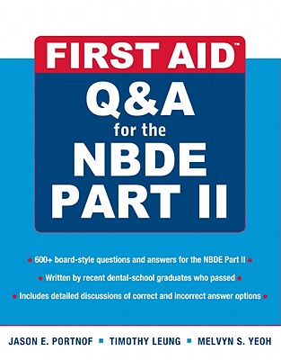 First Aid Q&A for the NBDE Part II - Portnof, Jason, and Leung, Timothy