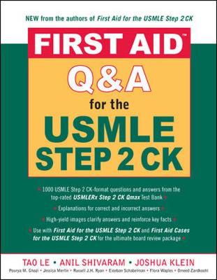 First Aid Q&A for the USMLE Step 2 CK - Le, Tao, M.D. (Editor), and Shivaram, Anil (Editor), and Klein, Joshua (Editor)