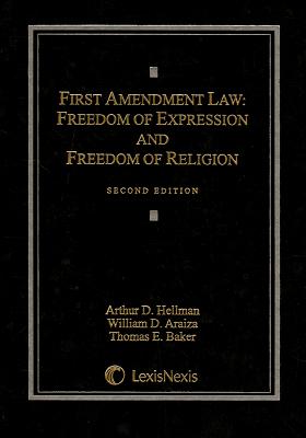 First Amendment Law: Freedom of Expression & Freedom of Religion - Hellman, Arthur D
