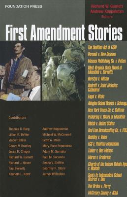 First Amendment Stories - Garnett, Richard W (Editor), and Koppelman, Andrew (Editor)