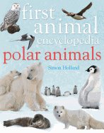 First Animal Encyclopedia Polar Animals