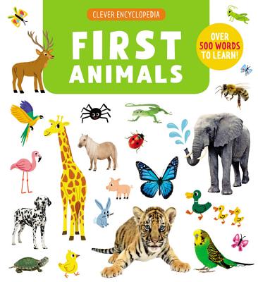 First Animals: Over 500 Words to Learn! - Jugla, Cecile, and Clever Publishing