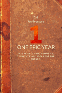 First Anniversary: One Epic Year