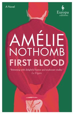 First Blood - Nothomb, Amlie, and Anderson, Alison (Translated by)