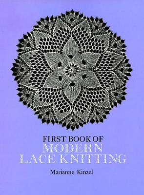 First Book of Modern Lace Knitting: By Means of Natural Selection - Kinzel, Marianne