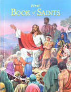 First Book of Saints: Their Life-Story and Example