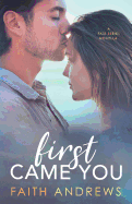 First Came You