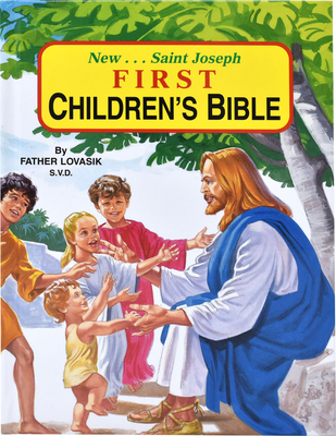 First Children's Bible: Popular Bible Stories from the Old and New Testaments - Lovasik, Lawrence G, Reverend, S.V.D.
