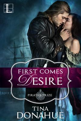 First Comes Desire - Donahue, Tina