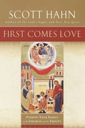 First Comes Love: Finding Your Family in the Church and the Trinity