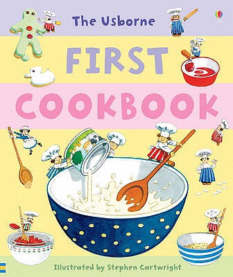 First Cookbook - Wilkes, Angela, and Cartwright, Stephen (Illustrator)