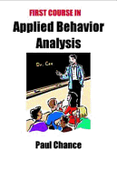 First Course in Applied Behavior Analysis - Chance, Harry, and Chance, Paul