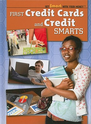 First Credit Cards and Credit Smarts - Byers, Ann