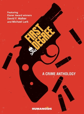 First Degree: A Crime Anthology - Walker, David F