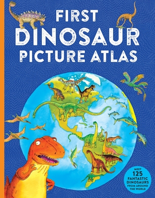 First Dinosaur Picture Atlas: Meet 125 Fantastic Dinosaurs from Around the World - Burnie, David