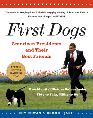 First Dogs: American Presidents and Their Best Friends - Janis, Brooke, and Rowan, Roy