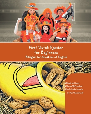 First Dutch Reader for Beginners: Bilingual for Speakers of English Audio tracks inclusive - Rembrandt, Aart