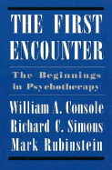 First Encounter: The Beginnings in Psychotherapy