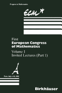 First European Congress of Mathematics: Volume I Invited Lectures Part 1