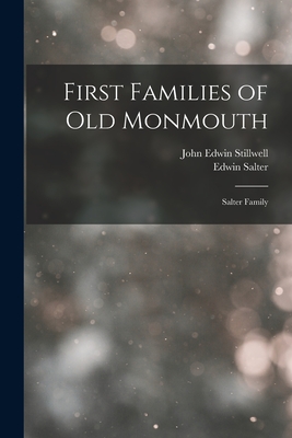First Families of Old Monmouth: Salter Family - Salter, Edwin, and Stillwell, John Edwin