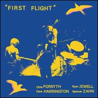 First Flight - Chris Forsyth/Dave Harrington/Ryan Jewell/Spencer Zahn