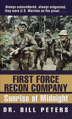 First Force Recon Company: Sunrise at Midnight - Peters, Bill