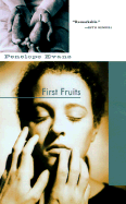 First Fruits - Evans, Penelope