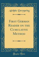 First German Reader on the Cumulative Method (Classic Reprint)